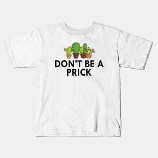 Cactus - Don't be a prick Kids T-Shirt